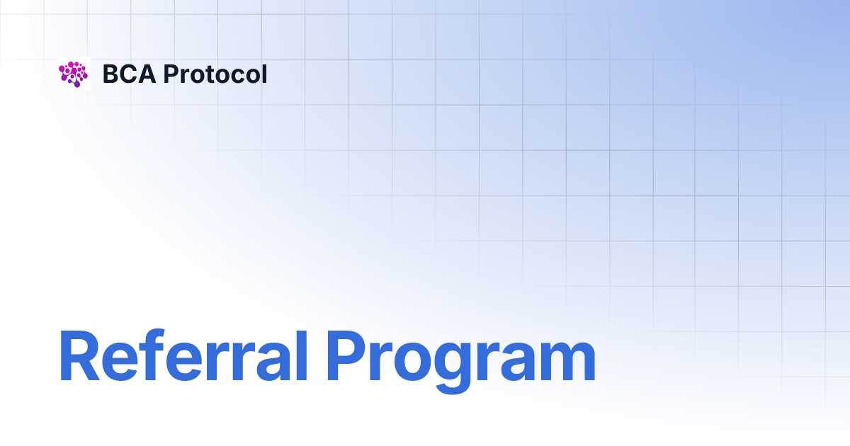 Referral Program | BCA Protocol